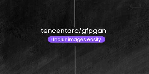 tencentarc/gfpgan|tencent gfpgan.